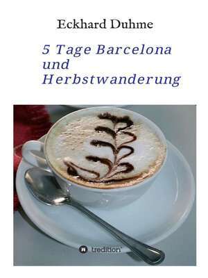 cover image of 5 Tage Barcelona und Herbstwanderung